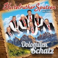 Kastelruther Spatzen - Dolomiten Schatz