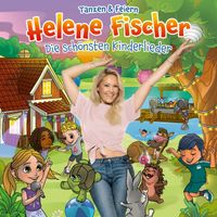 Helene Fischer - Die schönsten Kinderlieder – Tanzen & Feiern