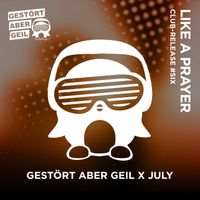 Gestört aber GeiL, July - Like a Prayer