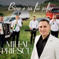 Mihai Priescu - Bine E Sa Fii Șofer