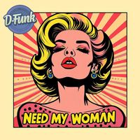 D-Funk - Need My Woman