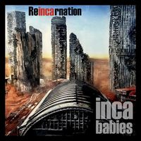 Inca Babies - Reincarnation (Explicit)