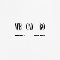 Highway, Nick Mira - We Can Go