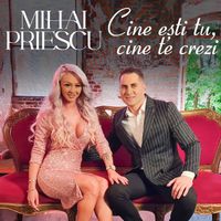 Mihai Priescu - Cine Ești Tu, Cine Te Crezi