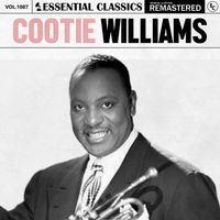 Cootie Williams - Essential Classics, Vol. 1087: Cootie Williams