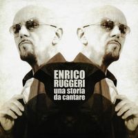 Enrico Ruggeri - Una storia da cantare