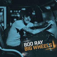 Boo Ray - Big Wheels