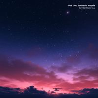 Slow Eyes, Softsmile and moonia - Crystal Clear Sky (Ambient Version)