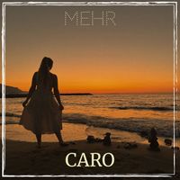 Caro - Mehr