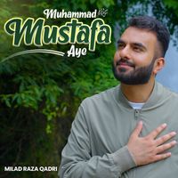Milad Raza Qadri - Muhammad Mustafa Aye