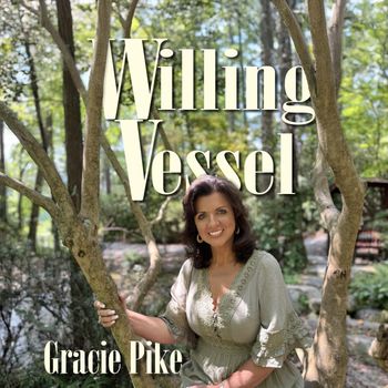 Gracie Pike - Willing Vessel