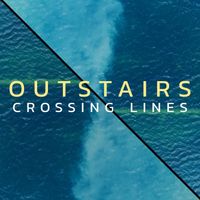 Outstairs - Crossing Lines