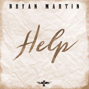 Bryan Martin - Help (Explicit)
