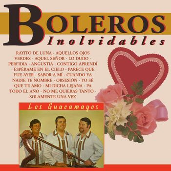 Los Guacamayos - Boleros Inolvidables