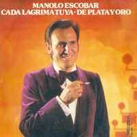 Manolo Escobar - Cada Lagrima Tuya / De Plata y Oro