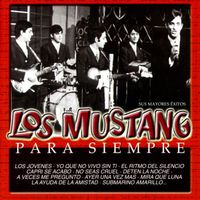Los Mustang - Los Mustang: Para Siempre (Sus Mayores Exitos)