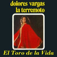 Dolores Vargas - El Toro de la Vida