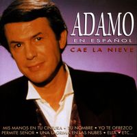 Adamo - Adamo en Español : Cae la Nieve y Otros Éxitos