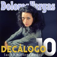 Dolores Vargas - Decálogo Sus 10 Mayores Exitos