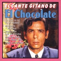 El Chocolate - El Cante Gitano de El Chocolate