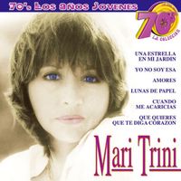 Mari Trini - 70s los Años Jovenes - la Coleccion