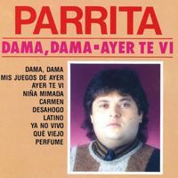 Parrita - Dama, Dama - Ayer Te Vi
