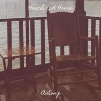 Antony - Heart and Home