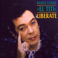 Rafael Conde "El Titi" - Liberate