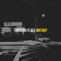 Antony - Through It All