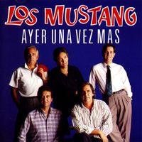 Los Mustang - Ayer una Vez Más