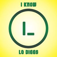 Lo Diggs - I Know Lo Diggs (Explicit)
