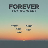 Andrew Wells - Forever Flying West