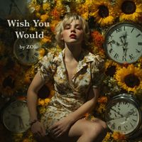 Zoe - Wish You Would