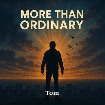 Tom - More Than Ordinary