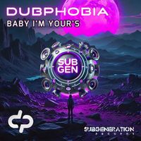 Dubphobia - Baby I'm Your's