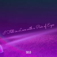 Selo - I Fell in Love with a Pair of Eyes
