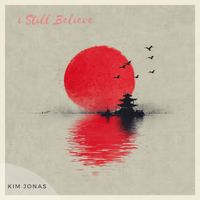 Kim Jonas - I Still Believe
