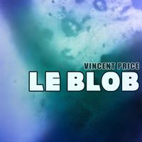 Vincent Price - Le Blob