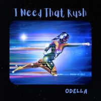 Odella - I Need That Rush