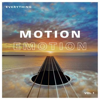 Everything - Motion Emotion, Vol. 1