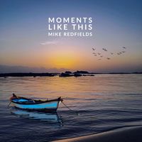 Mike Redfields - Moments Like This
