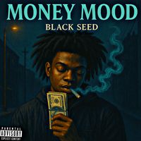 Black seed - Money mood (Explicit)