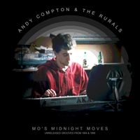 Andy Compton & The Rurals - Mo's Midnight Moves - Unreleased Groves from 1994 & 1995
