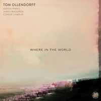 Tom Ollendorff - Where In The World