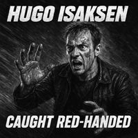 Hugo Isaksen - Caught Red-Handed