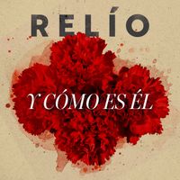Relío - Y cómo es él