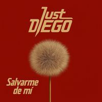 JustDiego - Salvarme de Mí
