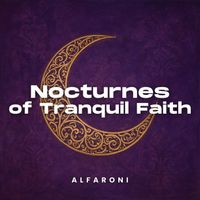 Alfaroni - Nocturnes of Tranquil Faith