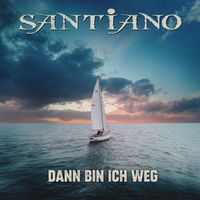 Santiano - Dann bin ich weg