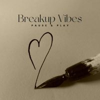 Pause & Play - Breakup Vibes